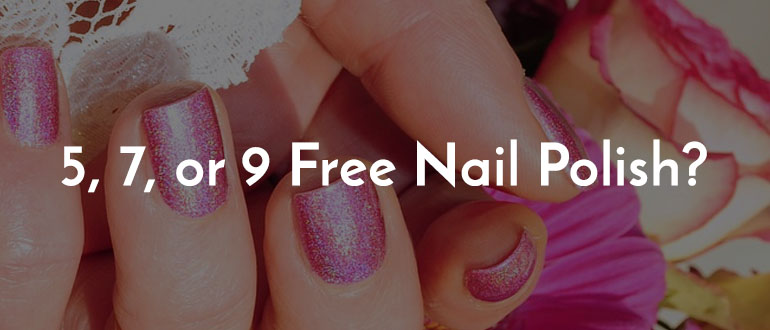 What Does It Mean When Nail Polish Is 5, 7, Or 9 Free?