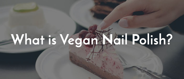 What Is “Vegan” Nail Polish
